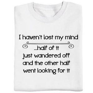 Lost My Mind T- Shirt