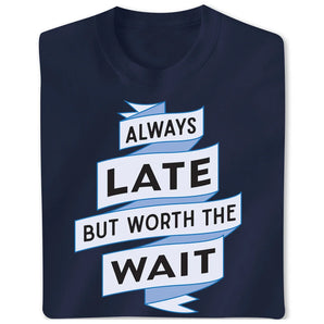 Always Late Tee